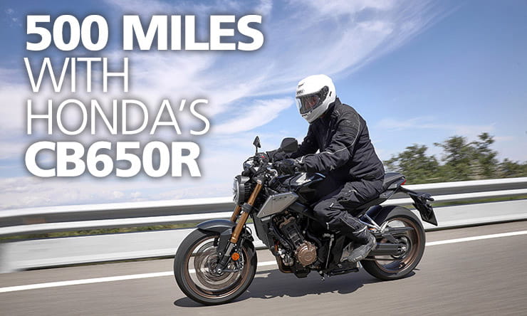 500 miles on Honda’s 2019 CB650R